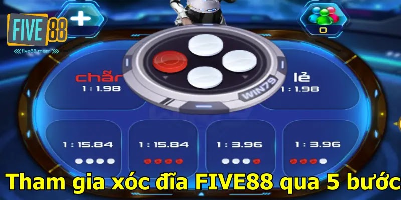 Tham gia xóc đĩa FIVE88 qua 5 bước