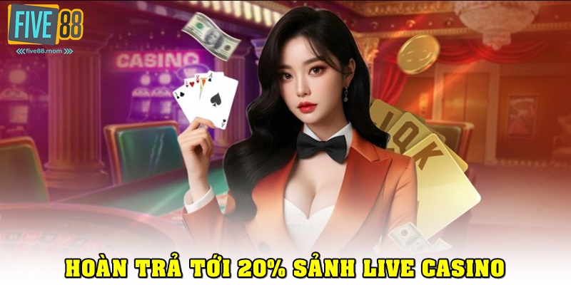 Siêu hoàn trả live casino